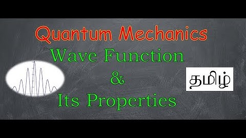 #4Wave Function and its Properties explained in Tamil|Quantum Mechanics|Quantum100 series