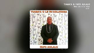 Fafo Aulalo - Mea Lilo A Le Atua Official Audio