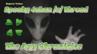 Spooky 4Chan /X/ Thread - The Ayy Chronicles :: Emperor Techno