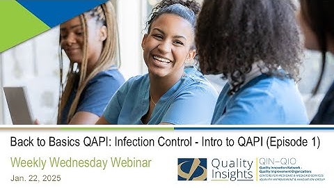 Back to Basics QAPI: Infection Control - Intro to QAPI (Episode 1) (Jan. 22, 2025 Webinar)