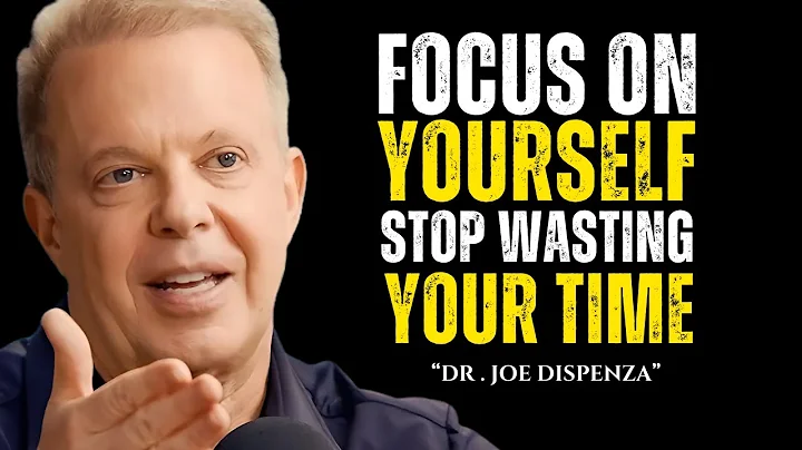 "Focus On Yourself, Stop Wasting Your Time"!|| Best Motivational Speech By Dr.Joe Dispenza ||