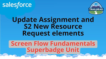 Update Assignment and S2 New Resource Request elements | Screen Flow Fundamentals Superbadge Unit