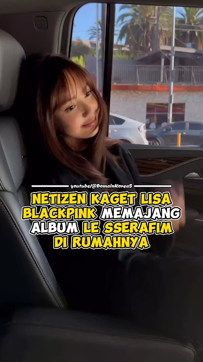 Netizen kaget Lisa BLACKPINK memajang Album LE SSERAFIM di rumahnya #kpop #shorts