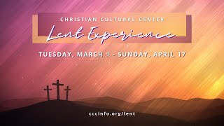 Tuesday Night Lent Service Week 4 | Christian Cultural Center | Church Online