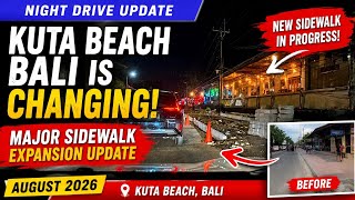 Kuta Beach Bali Is Changing! Major Sidewalk Expansion Update (August 2026) Night Drive | No Talking