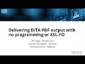 Delivering DITA PDF Output with no programming or XSL FO 1080p