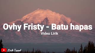 Lagu Tapsel Ovhy Fristy - Batu Hapas