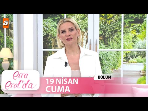 Esra Erol'da 19 Nisan 2024  |  Tek Parça