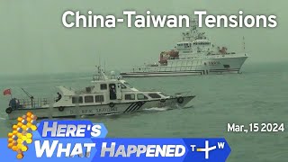 China-Taiwan Tensions Heres What Happened Saturday March 16 2024 Taiwanplus News