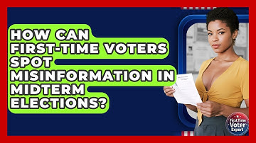 How Can First-time Voters Spot Misinformation In Midterm Elections? - First Time Voter Expert