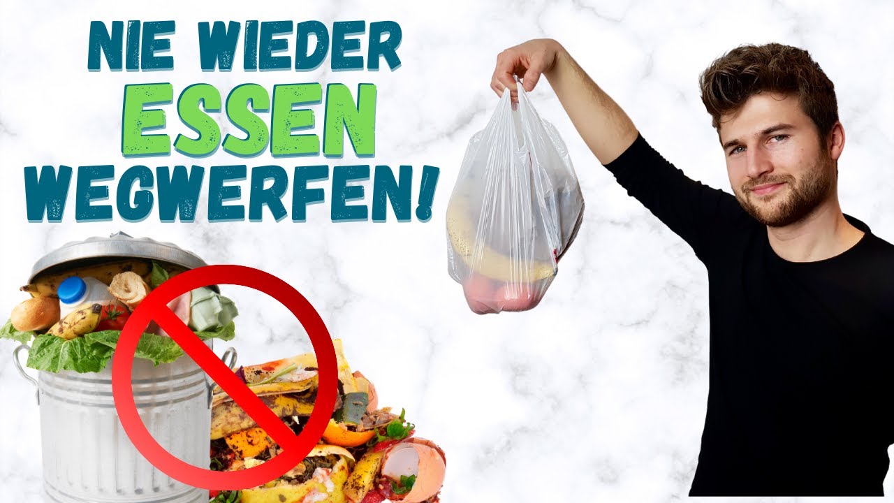 Nie wieder Essen wegwerfen! Tipps gegen Lebensmittelverschwendung | Frugalismus