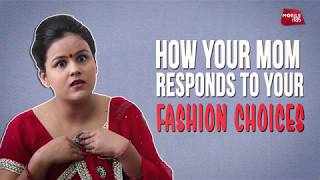 How Do You Explain Fashion Trends To Your Mother | Life | Life Tak