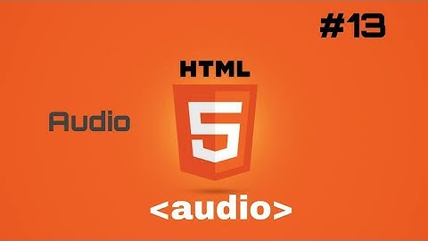 HTML - audio Tag - #13