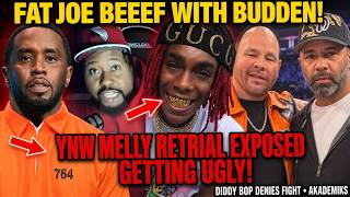 FAT JOE BEEF WITH BUDDEN! YNW MELLY RETRIAL EXPOSED GETTING UGLY! DIDDY BOP DENIES FIGHT, AKADEMIKS