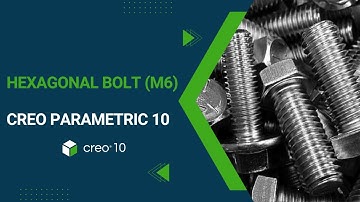 Hexagonal Bolt | Creo 10 | 3D Modelling Tutorial for Beginners