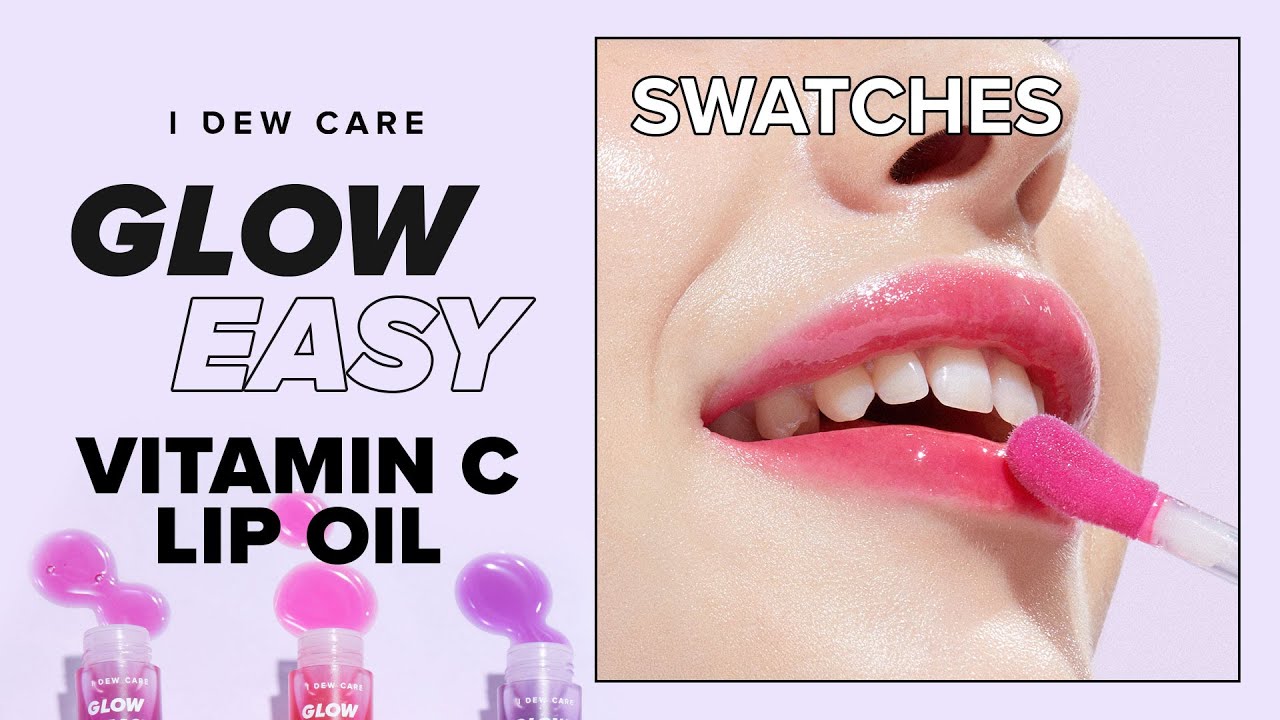 LIP SWATCHES👄 Vitamin C Lip Oil GLOW EASY I DEW CARE YouTube