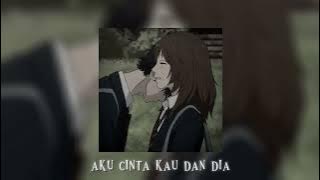 aku cinta kau dan dia (speed up/reverb)