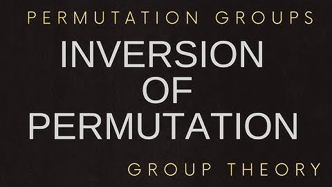 Inversion of a permutation|Permutation group|#grouptheory #inversionofpermutation#permutationgroups