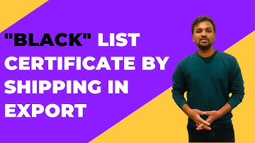 Black List Certificate by Shipping in Export I #simonraks #exportimport #india