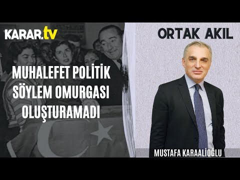 Mustafa Karaalioğlu: Muhalefet Politik Söylem Omurgası Oluşturamadı