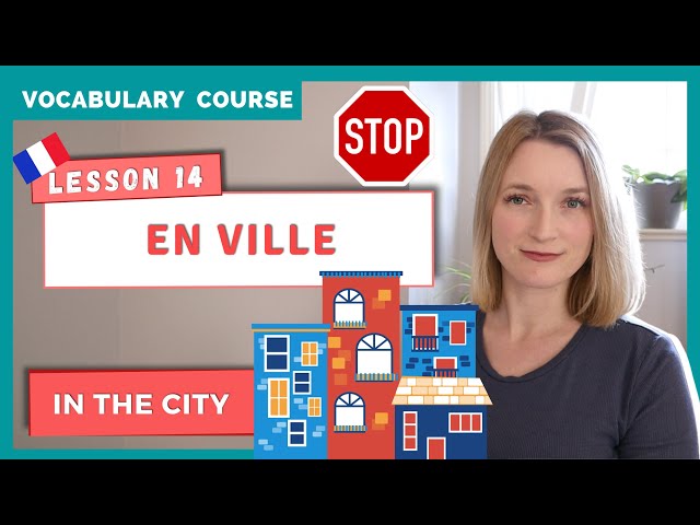 French Vocabulary - En ville - In the city | Lesson 14