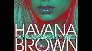 Havana Brown - We Run The Night (DJ B-Boy Party Mix)