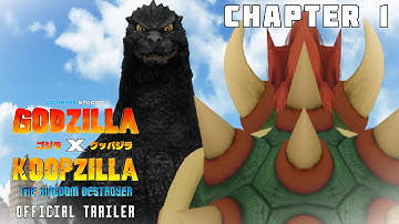 Godzilla x Koopzilla: The Kingdom Destroyer (Chapter 1) - Official Trailer