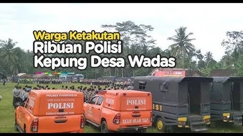 Ribuan Polisi Kepung dan Tangkap Warga Desa Wadas