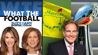 Celebrity If Jim Nantz Had to Choose: Super Bowl or Masters? | What the Football with Suzy Shuster & Amy Trask Profile