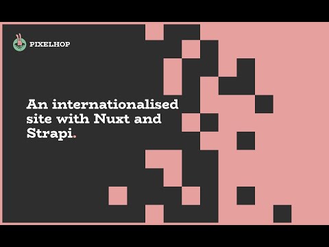 Internationalization with Nuxt and Strapi by Pixelhop