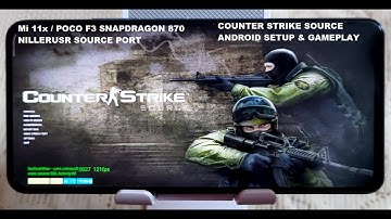Snapdragon 870 PC Counter Strike Source Android Gameplay + FPS Counter Mi 11x / Poco F3 + Setup
