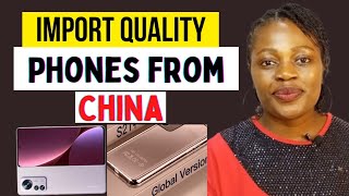 How To Import Cheap And Quality Phones From China | China Importation 2022 |Mobile Phone Importation
