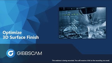 GibbsCAM Optimize 3D Surface Finish Webinar