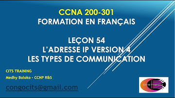 CCNA 200-301 EN FRANCAIS - Lecon 54 : IPv4 - Les types de communiication