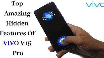 Vivo V15 Pro Amazing Hidden Features