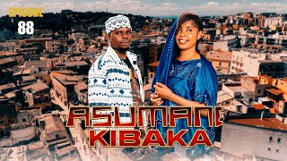 ASUMANI KIBAKA | ep 88 |