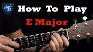 How To Play An E Major Chord Beginner Guitar Lesson From Studio 33 Guitar