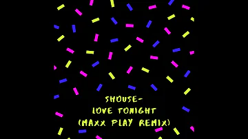 Shouse - Love Tonight (Maxx Play Remix)/Deep House/Dance Music/