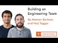 Building an engineering team by ammon bartram and harj taggar