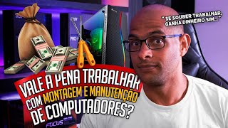 Vale a pena trabalhar com MONTAGEM e MANUTENÇÃO de COMPUTADORES? Assista o vídeo e DESCUBRA!