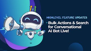Bulk Actions & Search for Conversational AI Bot Live!