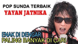 POP SUNDA TERBAIK || YAYAN JATNIKA || ENAK DI DENGAR PALING BANYAK DI CARI #viralvideo