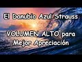 El Danubio Azul - Strauss VOLUMEN ALTO para mejor Apreciación Mar Océano Olas