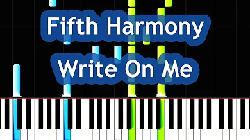 Fifth Harmony - Write On Me Piano Tutorial