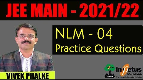 NLM Problems Practice - 04 l JEE MAIN/ ADV. 2021/22 l Vivek Phalke PHYSICS