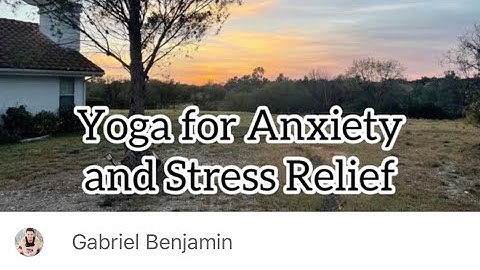 Yoga for Anxiety and Stress Relief