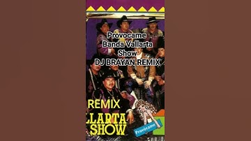 Thumbnail of PROVOCAME BANDA VALLARTA SHOW REMIX QUEBRADITA DJ BRAYAN REMIX