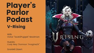 Player's Parlor Podcast - Episode 10: V-Rising