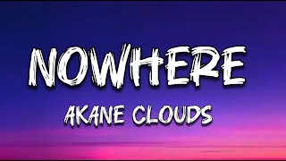 Nowhere - Akane Clouds