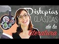 Clásicos de las DISTOPÍAS, ¿Por dónde empezar?